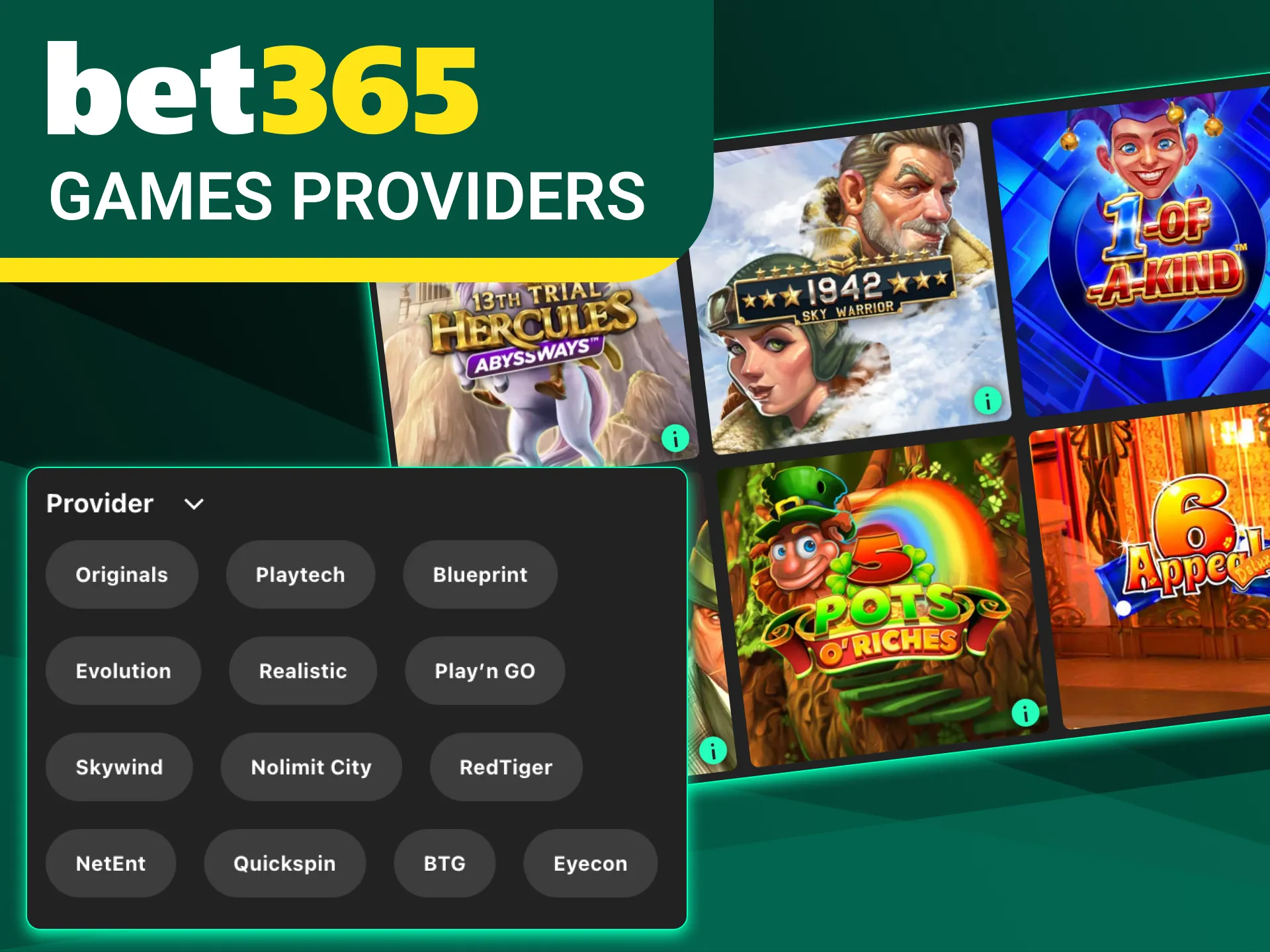 You can find games from the most popular providers at bet365 online casino.